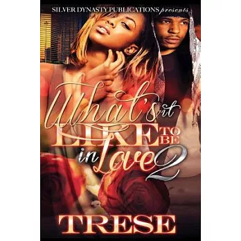 What’s It Like to Be in Love 2