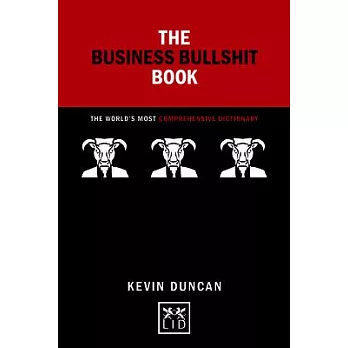 The Business Bullshit Book: The World’s Most Comprehensive Dictionary