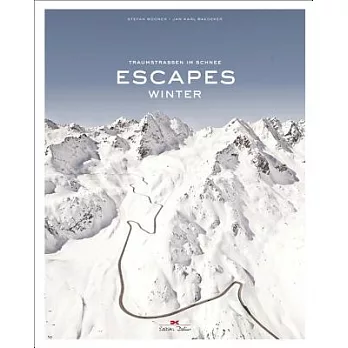 Escapes: Winter: Traumstrassen im Schnee / Snow-Capped Dreams