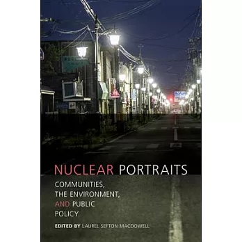 Nuclear portraits : communities, the environment, and public policy