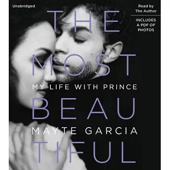The Most Beautiful: My Life With Prince, Includes PDF of Photos