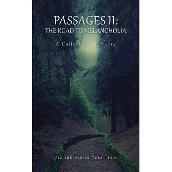 Passages II: The Road to Melancholia: A Collection of Poetry