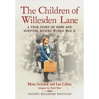 The Children of Willesden Lane: A True Story of Hope and Survival During World War II