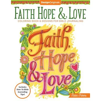 Faith, Hope & Love Coloring Book: Including Designs for Bible Journaling