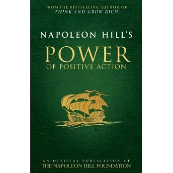 Napoleon Hill’s Power of Positive Action