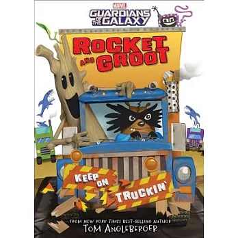 Rocket and Groot: Keep on Truckin’!