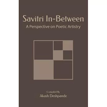 Savitri In-Between: A Perspective on Poetic Artistry