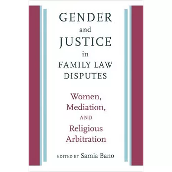 Gender and Justice in Family Law Disputes: Women, Mediation, and Religious Arbitration