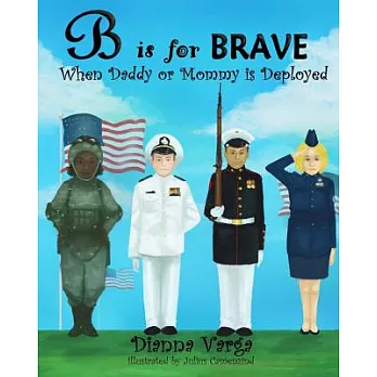 B is for BRAVE: When Daddy or Mommy is Deployed
