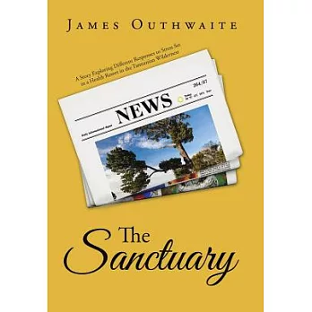 The Sanctuary: A Story Exploring Different Responses to Stress Set in a Health Resort in the Tasmanian Wilderness