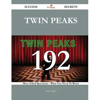 博客來-Twin Peaks: 192 Success Secrets - 192 Most Asked Questions on Twin
