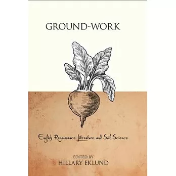 Ground-Work: English Renaissance Literature and Soil Science
