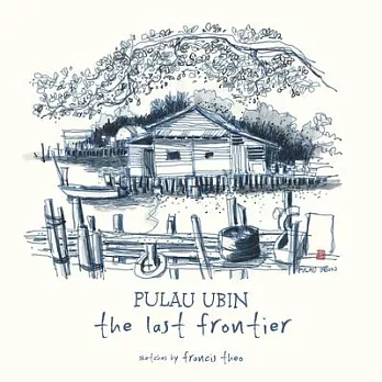 Pulau Ubin: The Last Frontier
