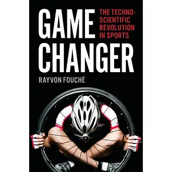 Game Changer: The Technoscientific Revolution in Sports