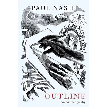Paul Nash: Outline, an Autobiography: A New Edition