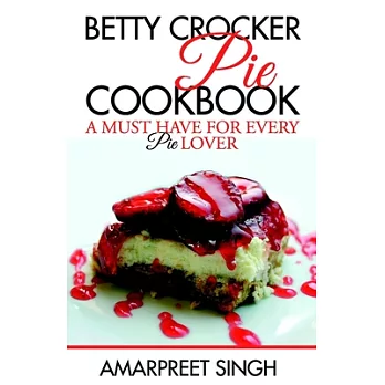Betty Crocker Pie Cookbook: Become a Pie and Dessert Expert