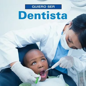 Quiero Ser Dentista/ I Want To Be A Dentist