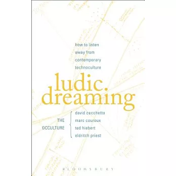 Ludic Dreaming: How to Listen Away from Contemporary Technoculture