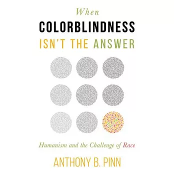 When Colorblindness Isn’t the Answer: Humanism and the Challenge of Race