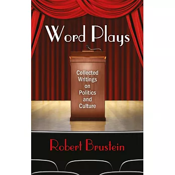 Word Plays: Collected Writings on Politics and Culture