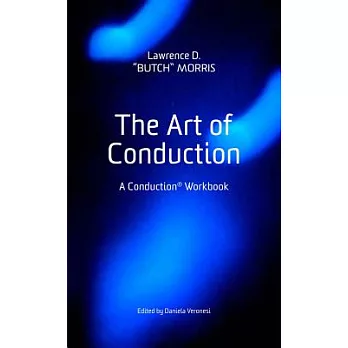 The Art of Conduction: A Conduction Workbook