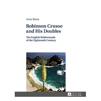 Robinson Crusoe and His Doubles: The English Robinsonade of the Eighteenth Century