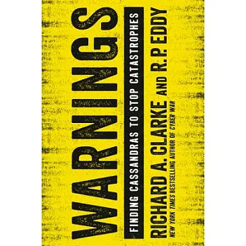 Warnings: Finding Cassandras to Stop Catastrophes