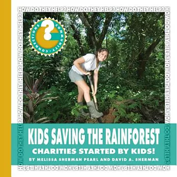 Kids saving the rainforest /