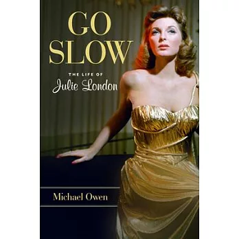 Go Slow: The Life of Julie London