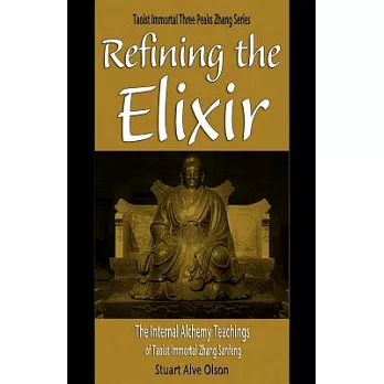 Refining the elixir =  練丹 : the internal alchemy teachings of Taoist immortal Zhang Sanfeng /
