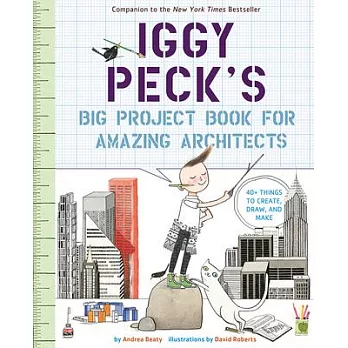 Iggy Peck’s Big Project Book for Amazing Architects