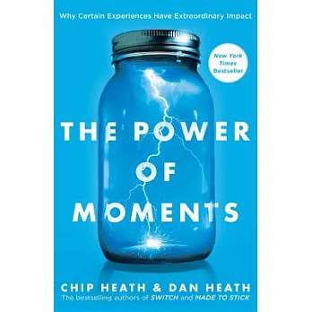 The Power of Moments: Why Certain Experiences Have Extraordinary Impact