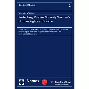 Protecting Muslim Minority Women’s Human Rights at Divorce: Application of the Protection Against Discrimination Guarantee in Norwegian Domestic Law,