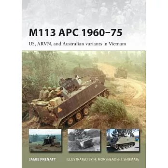 M113 APC 1960-75: US, ARVN, and Australian Variants in Vietnam