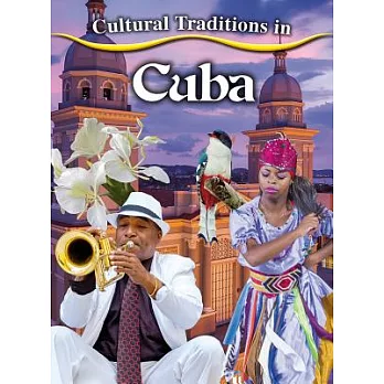 Cultural traditions in my world : Cultural traditions in Cuba /