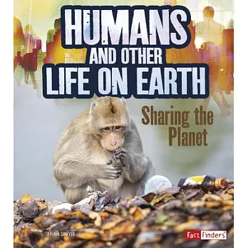 Humans and other life on Earth : sharing the planet /