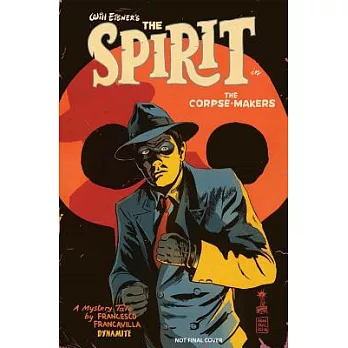 Will Eisner’s the Spirit: The Corpse-Makers