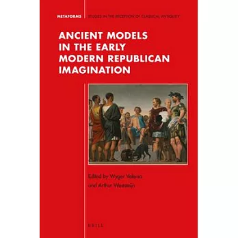 Ancient Models in the Early Modern Republican Imagination