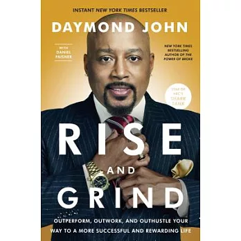 Rise and Grind: Outperform, Outwork, and Outhustle Your Way to a More Successful and Rewarding Life