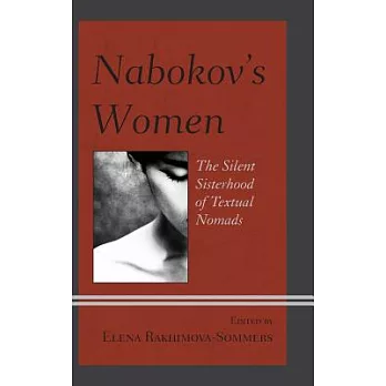 Nabokov’s Women: The Silent Sisterhood of Textual Nomads
