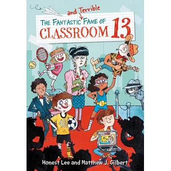 Classroom 13 (3) : The fantastic and terrible fame of Classroom 13 /