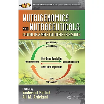 Nutrigenomics and Nutraceuticals: Clinical Relevance and Disease Prevention