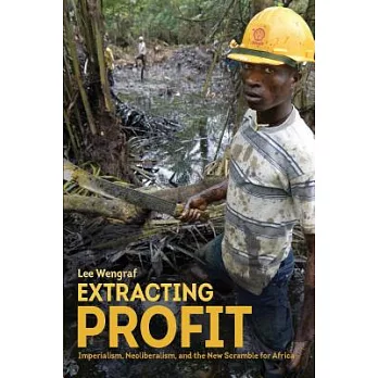 Extracting Profit: Imperialism, Neoliberalism and the New Scramble for Africa