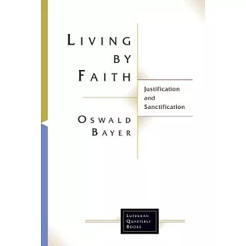 Living by Faith: Justification and Sanctification