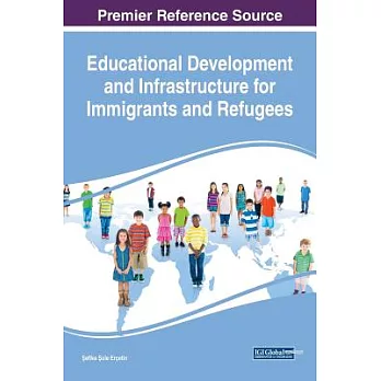 Educational Development and Infrastructure for Immigrants and Refugees