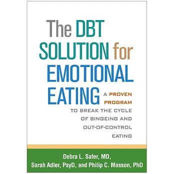 The Dbt Solution for Emotional Eating: A Proven Program to Break the Cycle of Bingeing and Out-Of-Control Eating