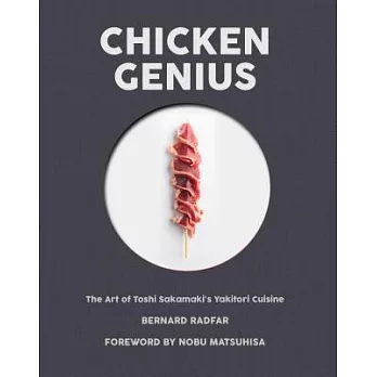 Chicken Genius: The Art of Toshi Sakamaki’s Yakitori Cuisine