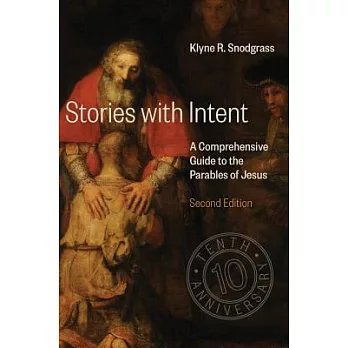 Stories with Intent: A Comprehensive Guide to the Parables of Jesus