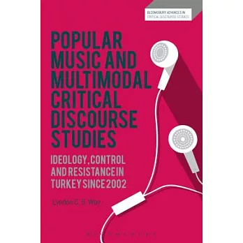 Popular Music and Multimodal Critical Discourse Studies: Ideology, Control and Resistance in Turkey Since 2002