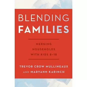 Blending Families: Merging Households with Kids 8-18